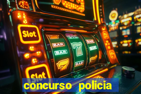 concurso policia civil bahia